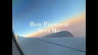 How Pinterest Sees Me ^^ || #pinterest #mecore