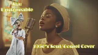 HistorIA Oculta: Sia - Unstoppable (1950s Gospel Version) | Retro Soul Remix