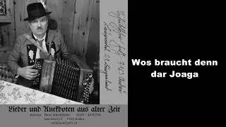 Wos braucht denn da Joaga