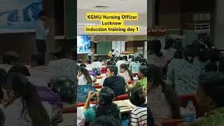 Kgmu nursing officer Lucknow. Induction training day 1.