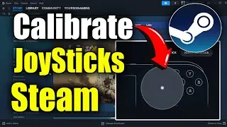 How to Calibrate Joysticks on Steam Settings for STICK DRIFT (Best Method)