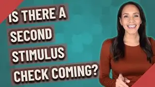 Is there a second stimulus check coming?