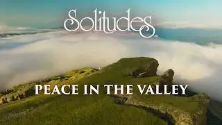 Dan Gibson&rsquo;s Solitudes - How Great Thou Art | Peace in the Valley
