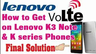 How to get Volte Support in Lenovo K3 Note