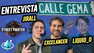 Entrevista con Excelancer, Liquid_o, Jirall y Raytone - CALLE GEMA Street Fighter 6 FGC Mexico