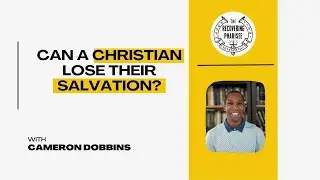 Can a Christian Lose Their Salvation?