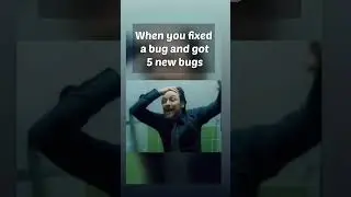 When U Fix A Bug But Finds New 😂 