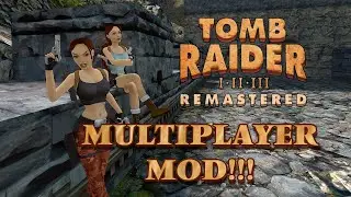 Tomb Raider I - III Remastered  - Multiplayer!