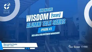 Wisdom-प्रज्ञा: Mr. Manvendra Gupta, Head-Platform Engineering, Alphagen Technology (Talk #3)