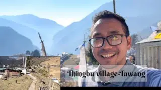 Thingbu Village Tawang / one of the beautiful village / Arunachal Pradesh 
