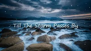 Till The Storm Passes By with lyrics