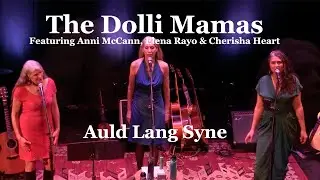 Auld Lang Syne - (Cover by Dolli Mamas LIVE at Nevada Theatre 2/6/2025)