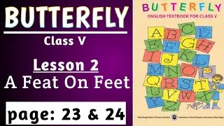 Butterfly class 5/Lesson 1 A Feat On Feet/Page 23,2/Full story with bengali meaning