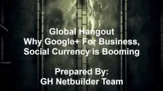 Hubity (formerly Global Hangout), Why Google Plus for Business, Social Currency Is Booming