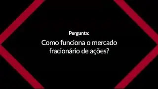 Como investir no mercado fracion&aacute;rio de a&ccedil;&otilde;es | Empiricus