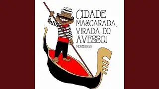 Cidade Mascarada, Virada do Avesso