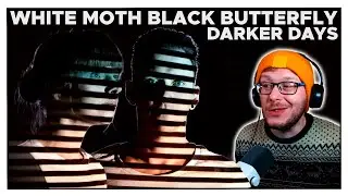 A Tesseract side project! White Moth Black Butterfly - Darker Days | REACTION