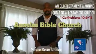 1 Corinthians 10:6-13 An Old Testament Warning For A New Testament Church Live Stream Video