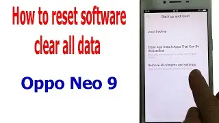 How to reset software, clear all data Oppo Neo 9