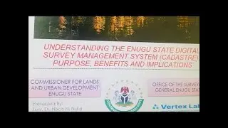 Uderstanding The Enugu State Digital Survey Management System (CADASTRE) Purpose,Benefit & Implicati