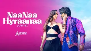 NaaNaa Hyraanaa LoFi Remix Game Changer Thaman S Ram Charan, Kiara Shreya Ghoshal,Karthik
