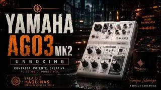 Yamaha ag03 mk2 unboxing | Enrique Labariega
