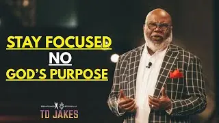 &ldquo;Overcoming Distractions: Staying Focused on God&rsquo;s Purpose&rdquo; by TD Jack