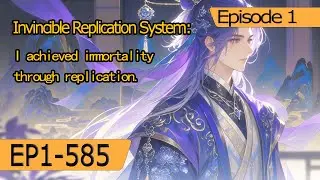 [fulfilling story]Invincible Replication System:I achieved immortality through replication【1 of 2】