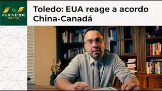 Daniel Toledo: A rea&ccedil;&atilde;o americana com o acordo entre Canad&aacute; e China