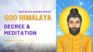 God Himalaya Meditation | The Seven Sacred Weeks