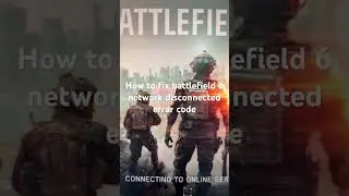 How to fix battlefield 6 network disconnected error code 1 85008S