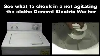 General Electric Washing Machine Not Agitating