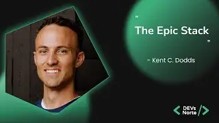 The Epic Stack - Kent C. Dodds