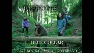BIGFOOTE - BLUE COLLAR