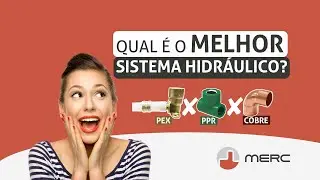 Comparativo exclusivo entre PEX, PPR e Cobre. Qual é o melhor sistema hidráulico?