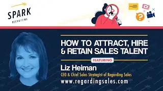 How to Attract, Hire & Retain Sales Talent