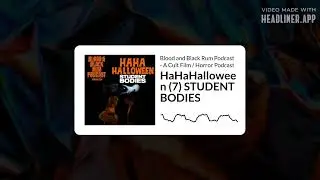 HaHaHalloween (7) STUDENT BODIES | Blood and Black Rum Podcast - A Cult Film / Horror Podcast