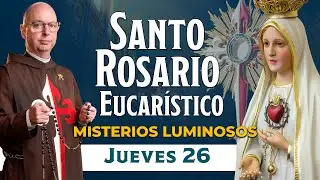 Santo Rosario Eucarístico de Hoy Jueves 26 de Marzo 2025 I Misterios Luminosos #rosariohoy