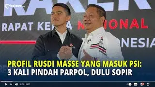 Profil Rusdi Masse yang Masuk PSI: 3 Kali Pindah Parpol, Dulu Sopir Truk