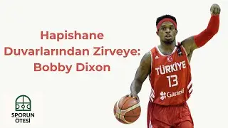 Hapishane Duvarlarından Zirveye: Bobby Dixon