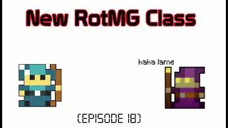 Trying the New Class in RotMG! - LSD Plays RotMG #18