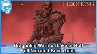 Dragonkin Warrior (Lake of Rot) - Full Narrated Boss Guide - Elden Ring [4k HDR]