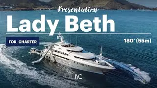LADY BETH I An once-in-a-lifetime 180' (55m) charter yacht experience I For charter with IYC