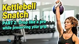 Kettlebell Snatch Technique That Changes Everything - Part 2