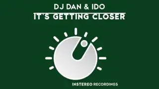 DJ Dan & Ido - It's Getting Closer