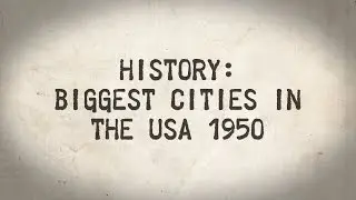 HISTORY: Biggest US cities in 1950
