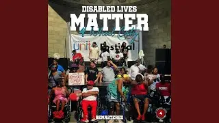 Disabled Lives Matter (Remastered Version)