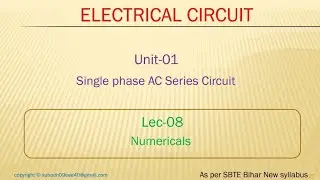 Elect. Circuit Lec 08: Numericals on Purely inductive and purely capacitive circuit.