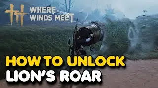 Как разблокировать навык &laquo;Львиный рык&raquo; в дополнении &laquo;Там, где встречаются ветра&raquo; (навык &laquo;Мистик&raquo;)