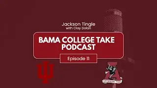 BamaCollegeTake Episode 11: Indiana vs Alabama Preview